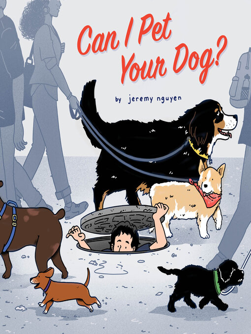 Title details for Can I Pet Your Dog? by Jeremy Nguyen - Available